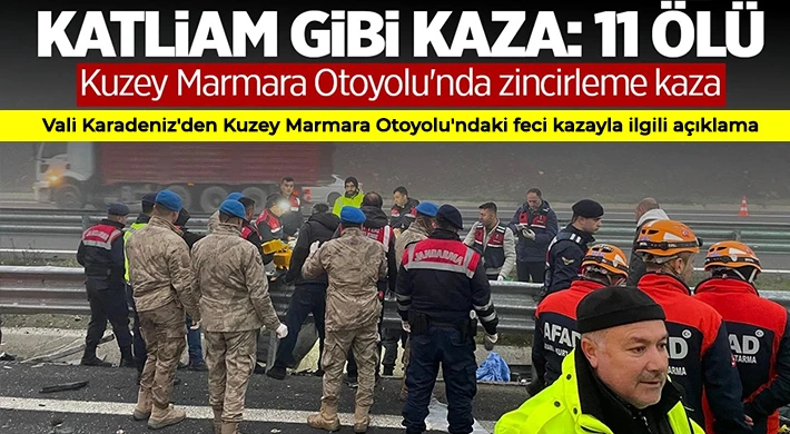 Kuzey Marmara Otoyolu'nda feci kaza: 11 ölü, 57 yaralı