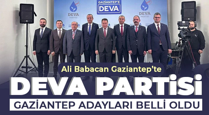 DEVA Partisi Gaziantep adayları belli oldu