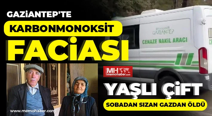 Gaziantep'te karbonmonoksit faciası! 2 ölü