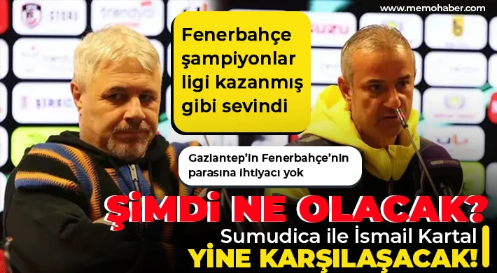 Sumudica ile İsmail Kartal yine karşılaşacak!