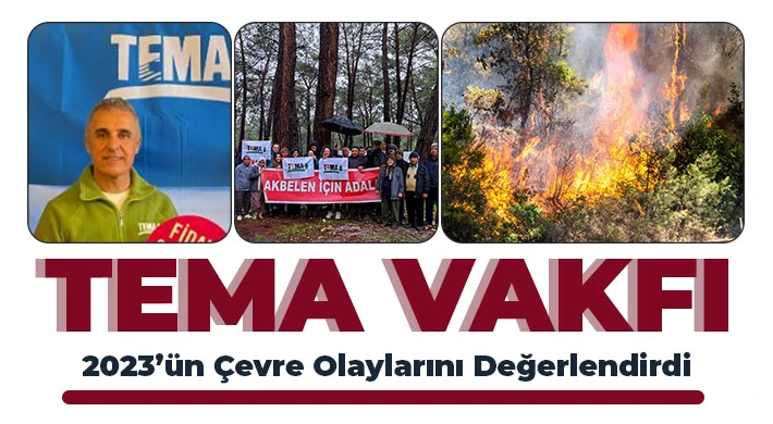 TEMA Vakfı 2023’ün Çevre Olaylarını Değerlendirdi