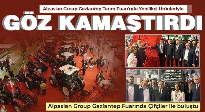 Alpaslan Group ile çiftçinin kalbi Gaziantep'te attı