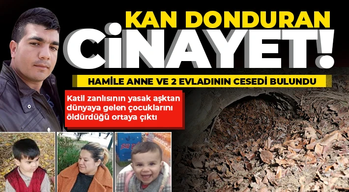 Anne ile iki çocuğunun cesetlerinin toprağa gömülü halde bulunmasının altından yasak aşk çıktı