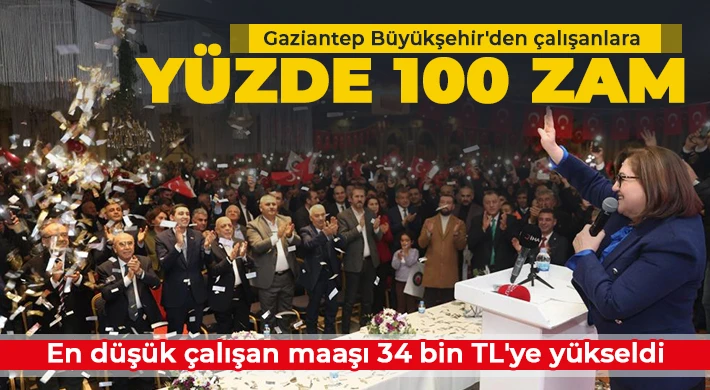 Gaziantep Büyükşehir'den çalışanlara yüzde 100 zam