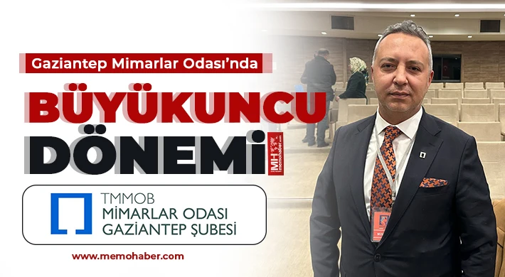 Gaziantep Mimarlar Odası’na Büyükuncu Seçildi