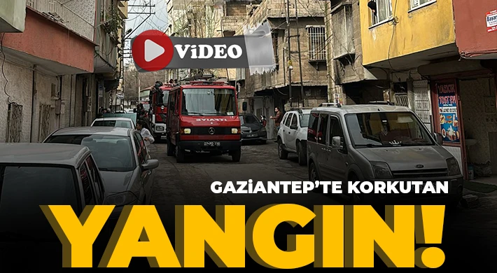 Gaziantep’te korkutan yangın! İtfaiye ekipleri müdahale ediyor!