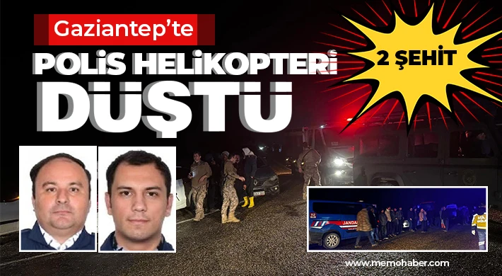 Gaziantep’te polis helikopteri düştü: 2 şehit