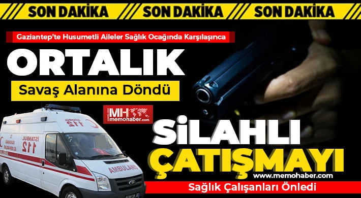 Gaziantep'te sağlık ocağı önünde silahlar patladı