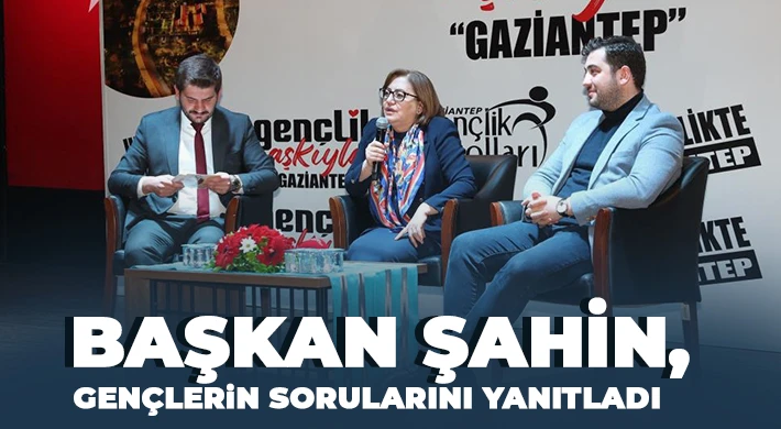 Başkan Şahin, gençlerin sorularını yanıtladı