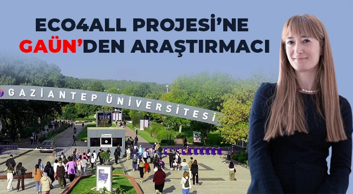 ECO4ALL Projesi’ne GAÜN’den araştırmacı