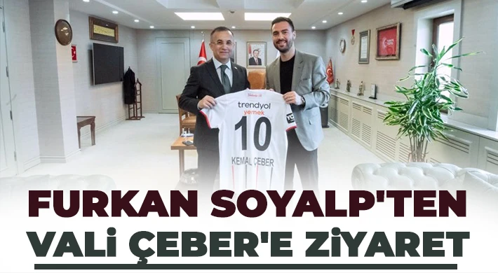 Furkan Soyalp'ten Gaziantep Valisi Çeber'e ziyaret