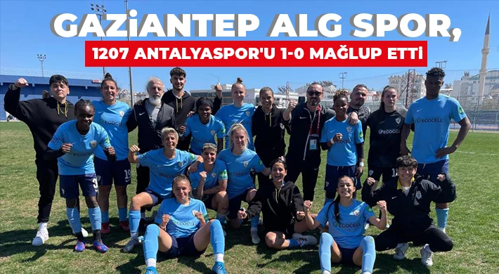 Gaziantep ALG Spor, 1207 Antalyaspor'u 1-0 mağlup etti