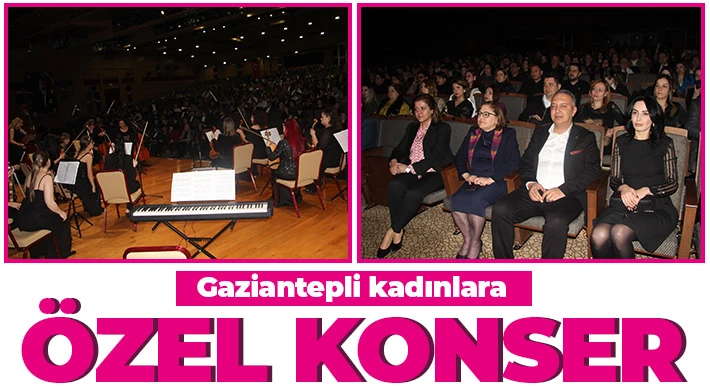 Gaziantepli kadınlara özel konser