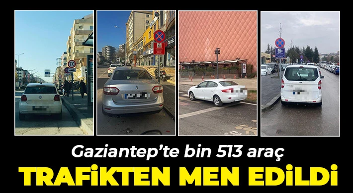 Gaziantep’te bin 513 araç trafikten men edildi