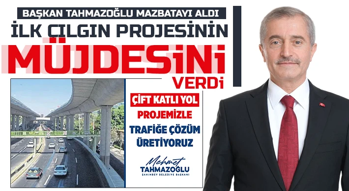 Başkan Tahmazoğlu ilk çılgın projesinin müjdesini verdi