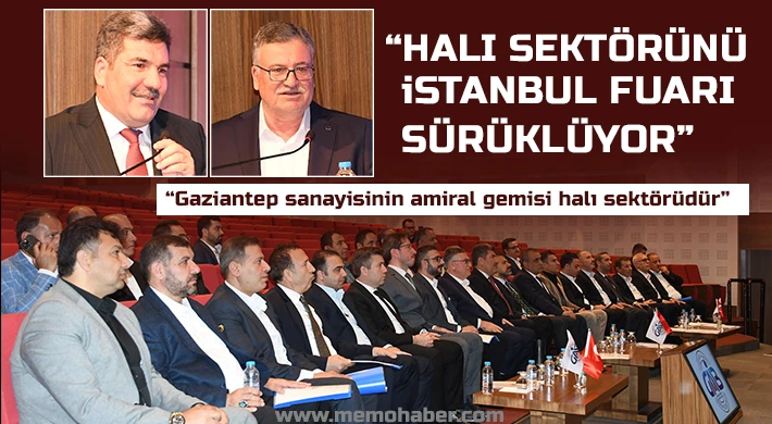 Gaziantep sanayisinin amiral gemisi halı sektörüdür