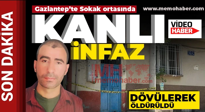 Gaziantep'te alacak verecek kavgasında bir şahıs dövülerek öldürüldü