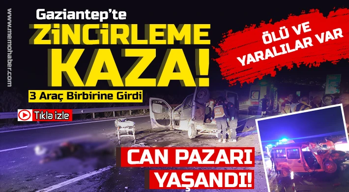 Gaziantep'te zincirleme kaza: 2 ölü 2 ağır yaralı