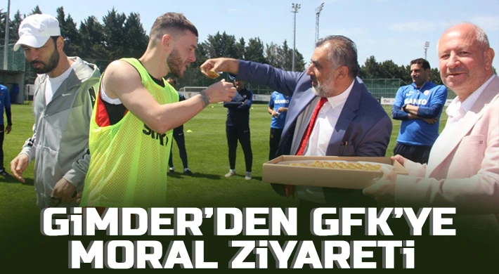 GİMDER’den GFK’ye moral ziyareti 