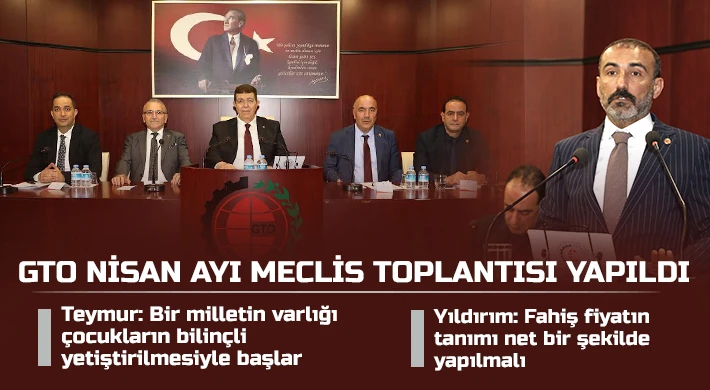 GTO Nisan Ayı Meclis Toplantısı Yapıldı