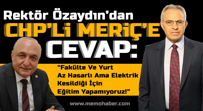 Rektör Özaydın’dan CHP’li Meriç’e Cevap