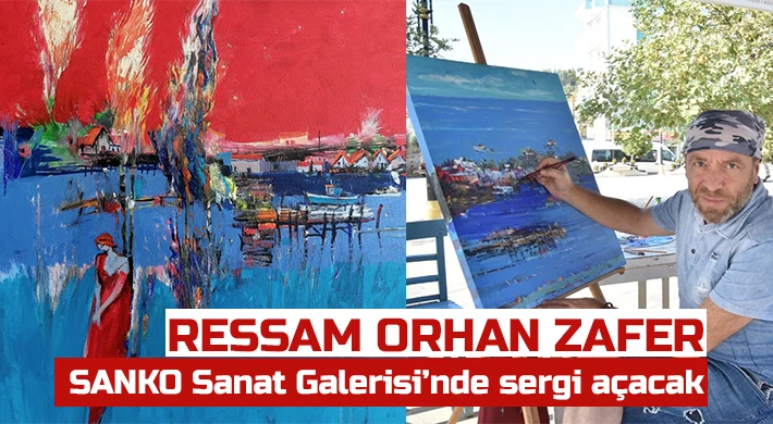 Ressam Orhan Zafer SANKO Sanat Galerisi’nde sergi açacak