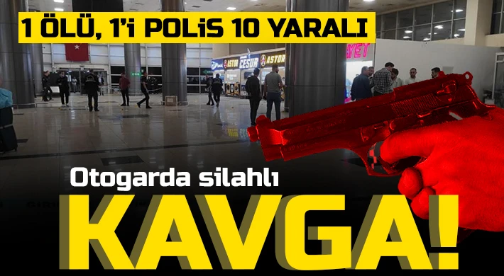 Silahlı kavga: 1 ölü, 1’i polis 10 yaralı