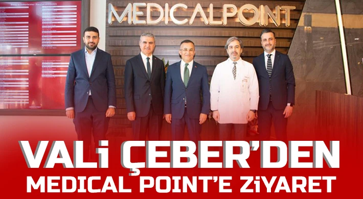 Vali Çeber’den Medıcal Poınt’e ziyaret