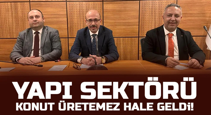 Yapı Sektörü Konut Üretemez Hale Geldi!