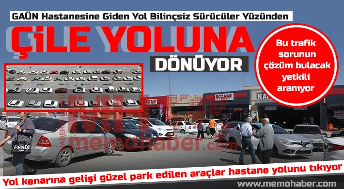 Yol kenarına gelişi güzel park edilen araçlar hastane yolunu tıkıyor