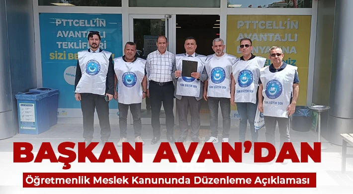 Avan, Öğretmenlik Meslek Kanununda Beklentileri Sıraladı