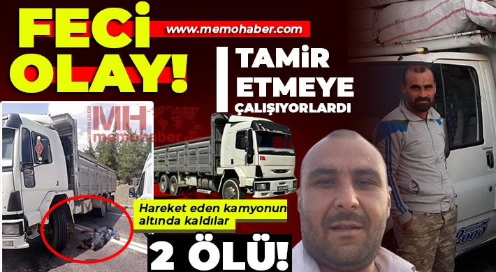 Feci olay! Tamir etmeye çalıştıkları kamyon sonları oldu!