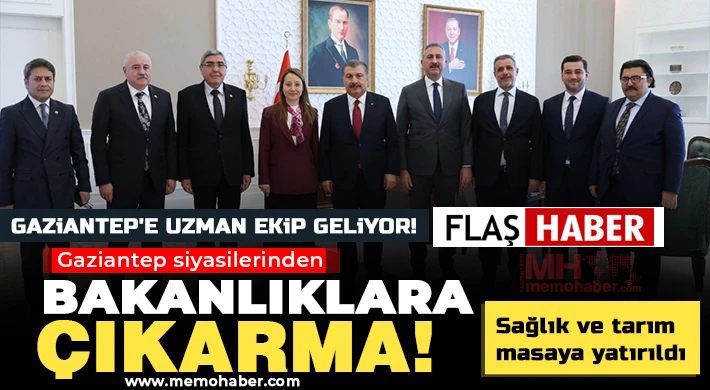 Gaziantep siyasilerinden bakanlıklara çıkarma!