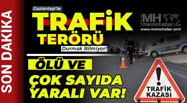 Gaziantep’te trafik terörü dur durak bilmiyor 