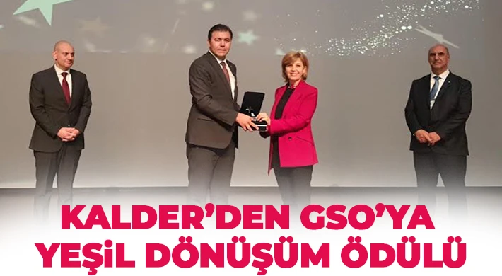 Kalder’den GSO’ya Yeşil Dönüşüm Ödülü