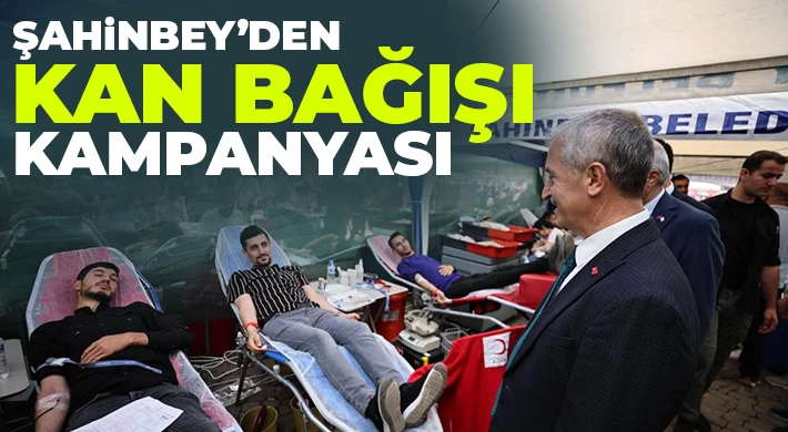 Şahinbey’den kan bağışı kampanyası