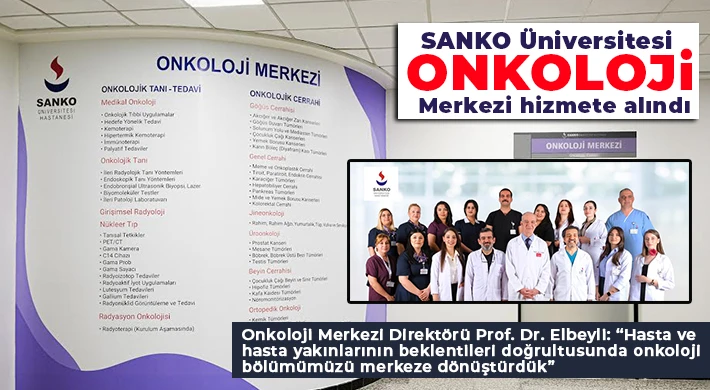 SANKO Üniversitesi Onkoloji Merkezi hizmete alındı