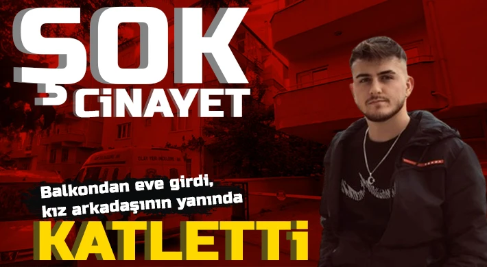 Sevgili vahşeti! Balkondan eve girdi, kız arkadaşının yanında katletti