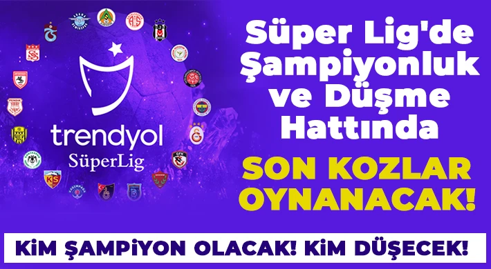 Süper Lig'de Düğüm Çözülüyor!