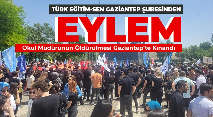 Türk Eğitim-Sen Gaziantep Şubesinden ’Artık Yeter’ Eylemi