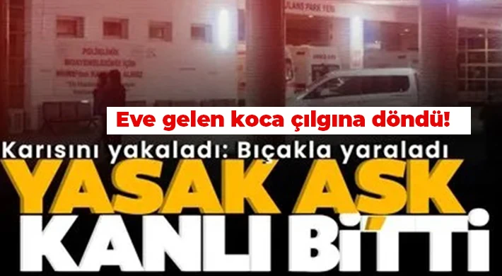 Yasak aşk kaçamağı kanlı bitti!