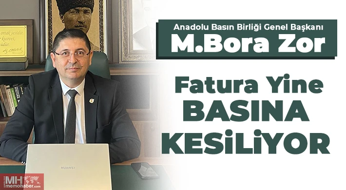 Zor; ‘Fatura Yine Basına Kesiliyor’