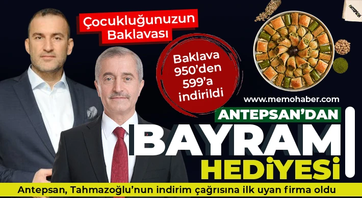 Antepsan’dan bayram hediyesi