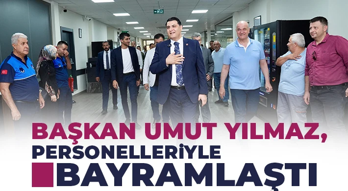 Başkan Umut Yılmaz, Personelleriyle Bayramlaştı