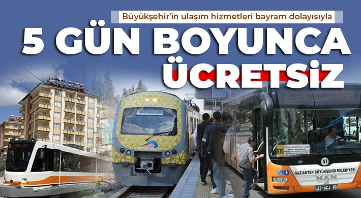 Büyükşehir'in ulaşım hizmetleri bayram dolayısıyla 5 gün boyunca ücretsiz