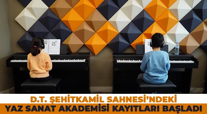 D.T. Şehitkamil sahnesi’ndeki yaz sanat akademisi kayıtları başladı