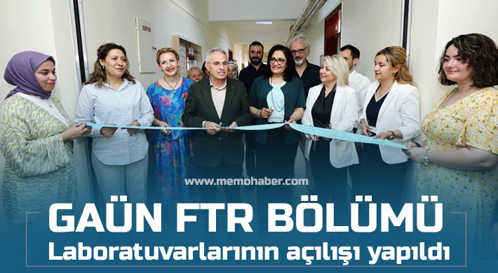 GAÜN FTR Bölümü laboratuvarlarının açılışı yapıldı