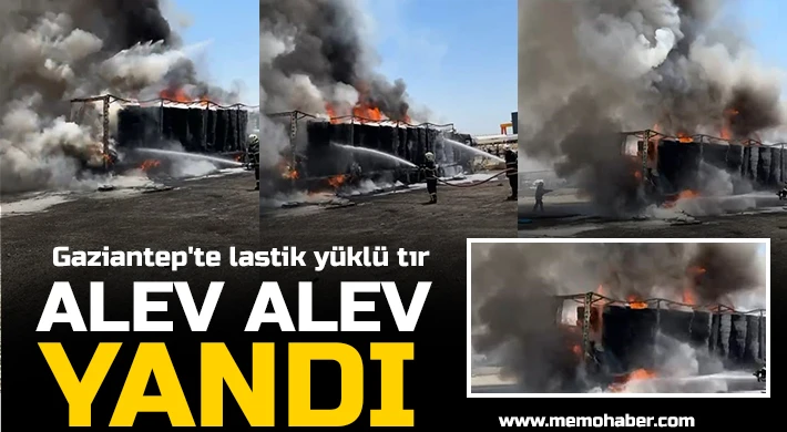 Gaziantep'te lastik yüklü tır alev alev yandı