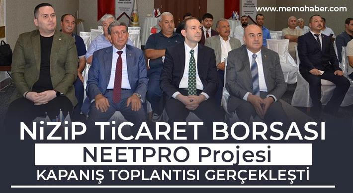 Nizip Ticaret Borsası NEETPRO Projesi Kapanış Toplantısı Gerçekleşti