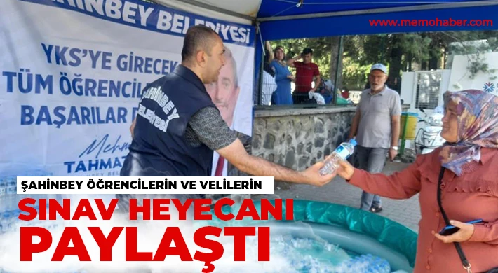 Şahinbey öğrencilerin ve velilerin sınav heyecanı paylaştı